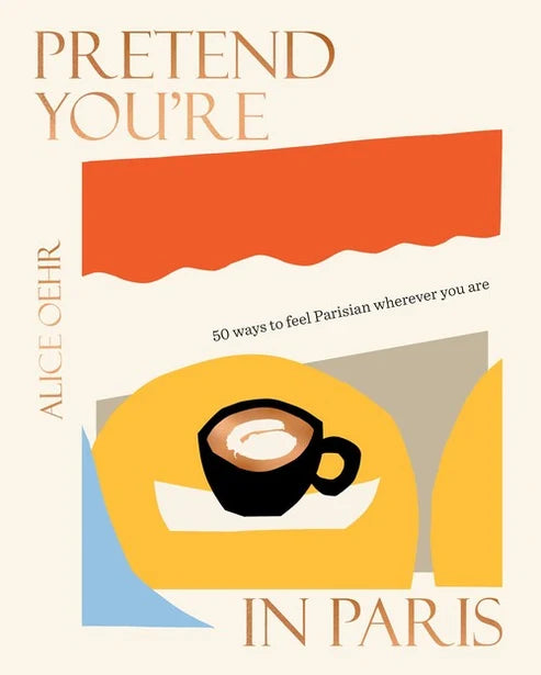 Pretend you’re in Paris