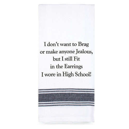TAMBORIL Cotton Tea Towel High School Earrings, white cotton kitchen towel with humorous quote about fitting in earrings, funny tea towel gift