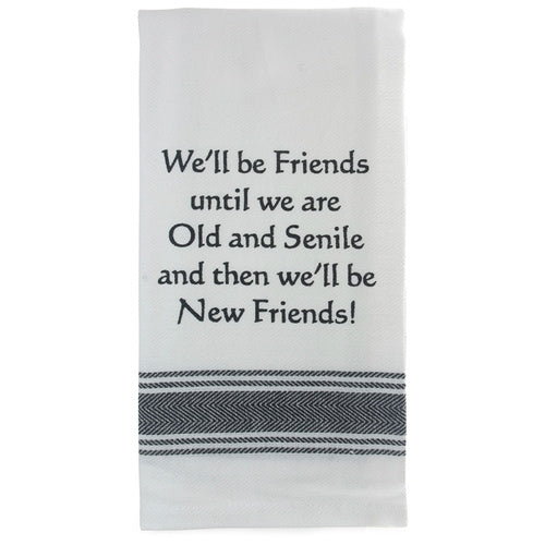 TAMBORIL Cotton Tea Towel Old and Senile, white kitchen towel with funny friendship quote, humorous cotton tea towel gift